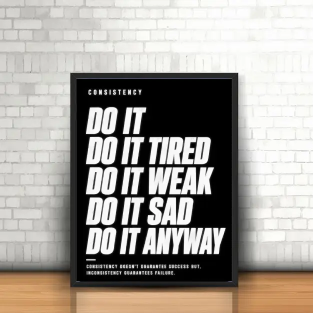 Consistency poster Mockup with white lettering reading Do It, Do It Tired, Do It Weak, Do It Sad, and Do It Anyway.